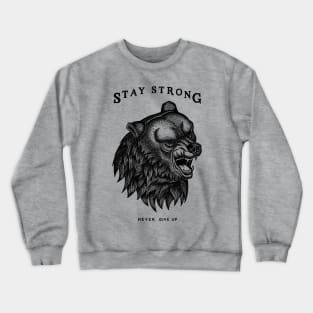 STAY STRONG NEVER GIVE UP Crewneck Sweatshirt